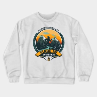 RUNNING QUOTE SUMMER BODIES ARE MADE IN WINTER Crewneck Sweatshirt